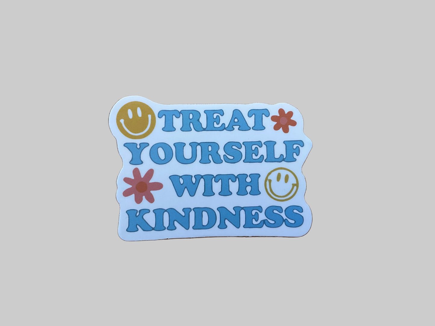 Treat Yourself With Kindness - Sticker