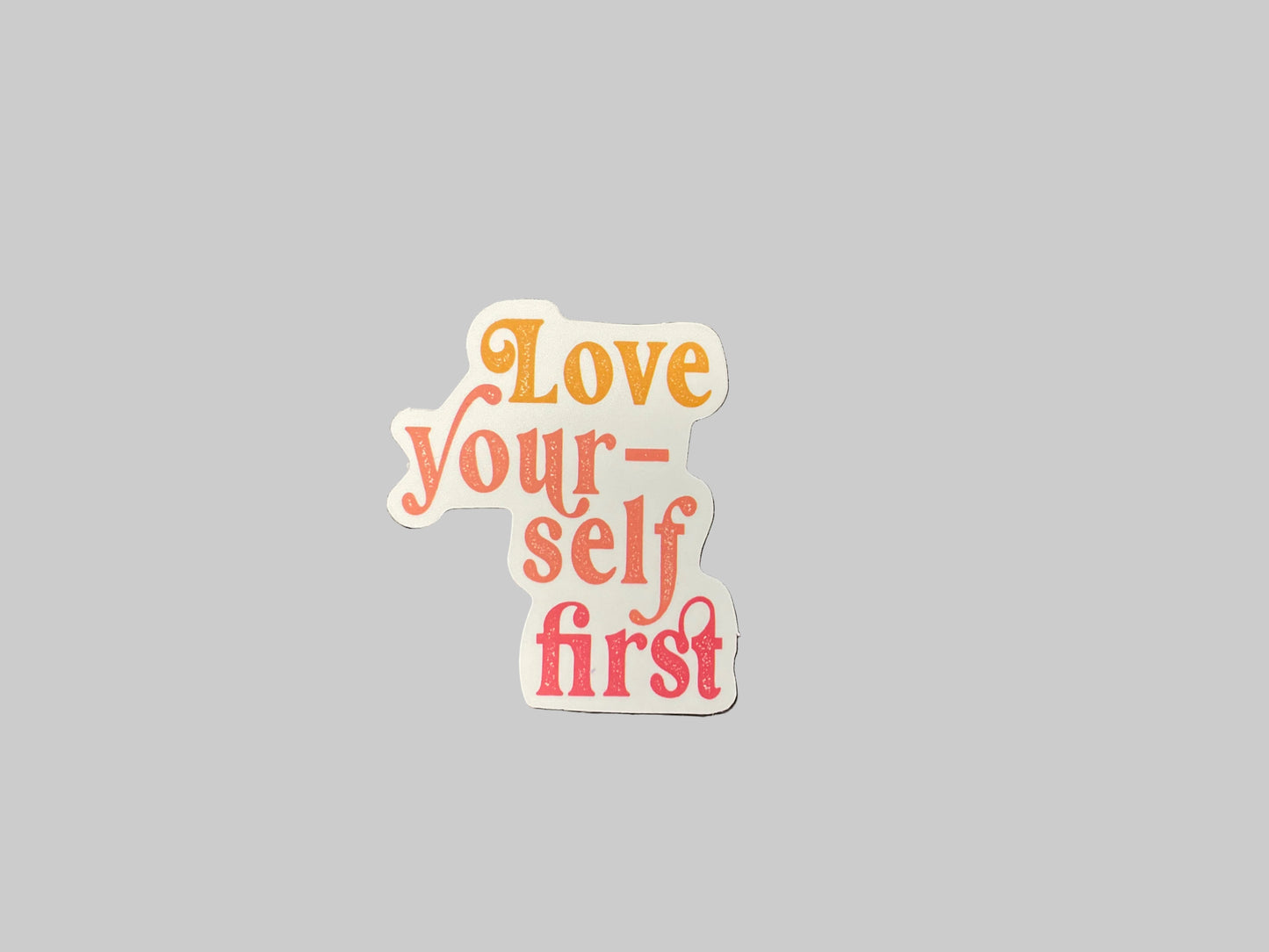 Love Yourself First - Sticker