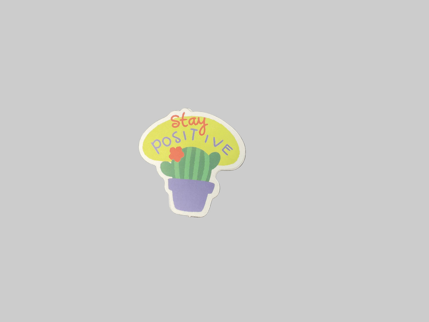 Stay Positive- Sticker