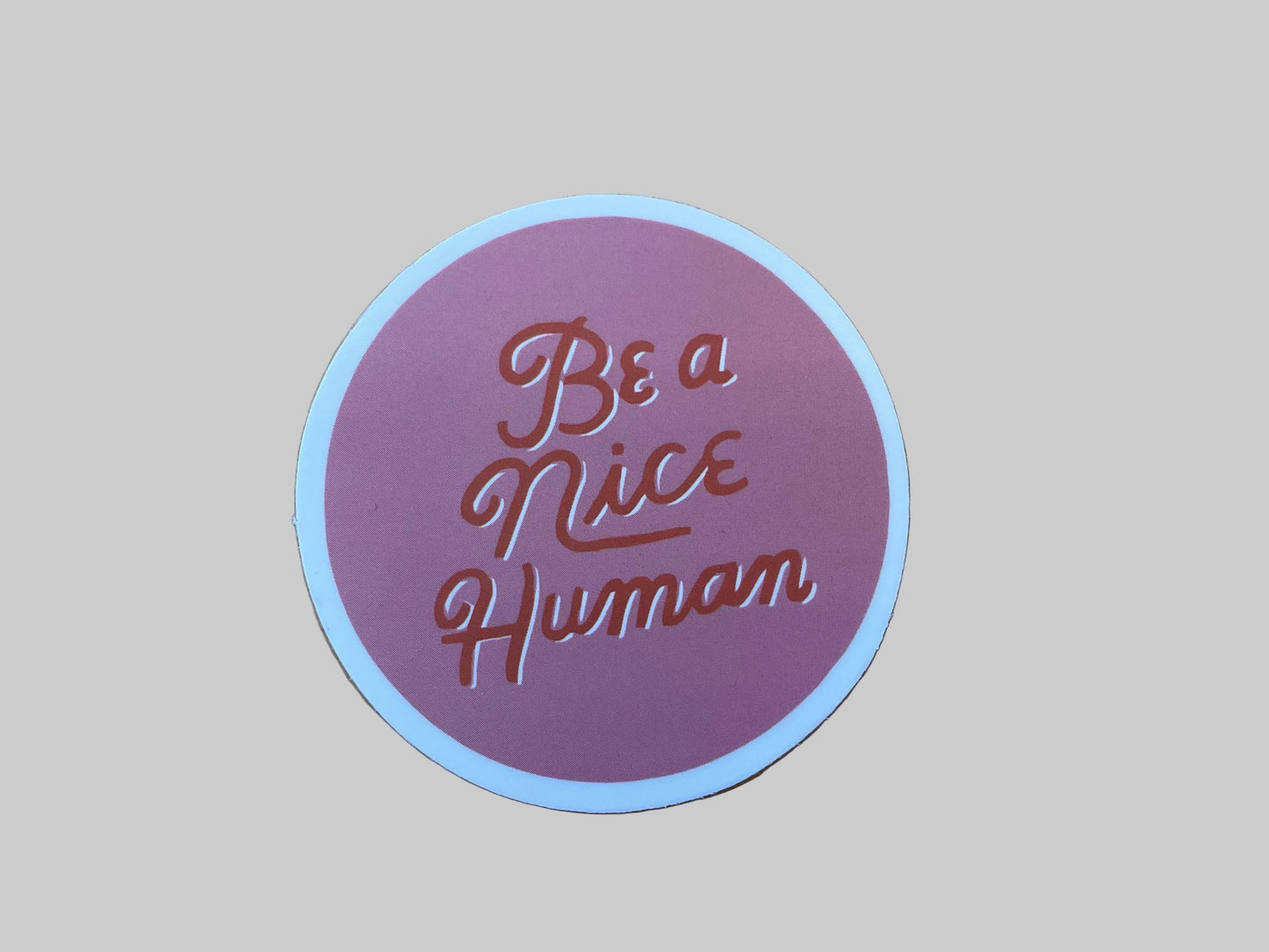 Be A Nice Human - Sticker