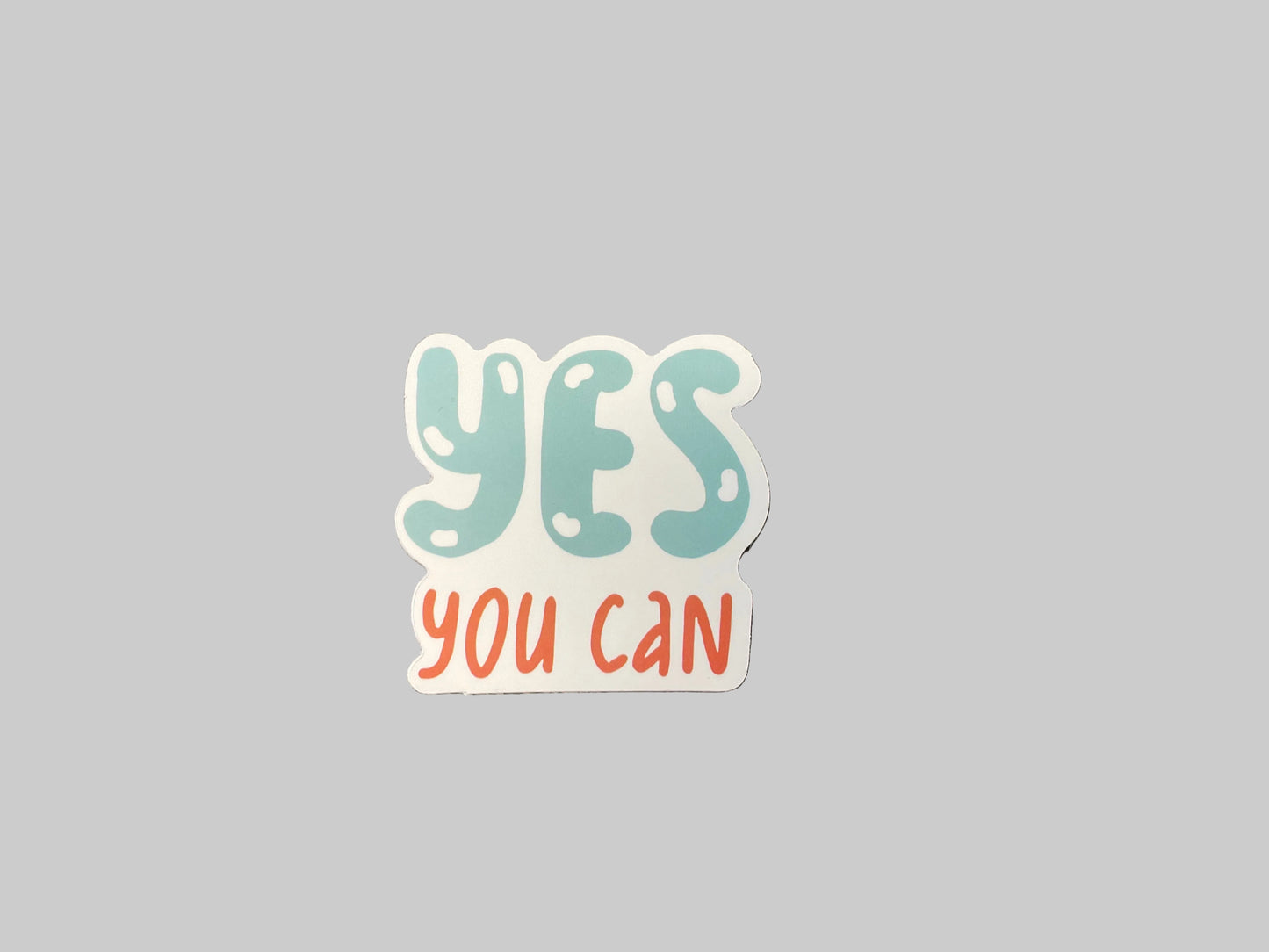 Yes You Can- Sticker