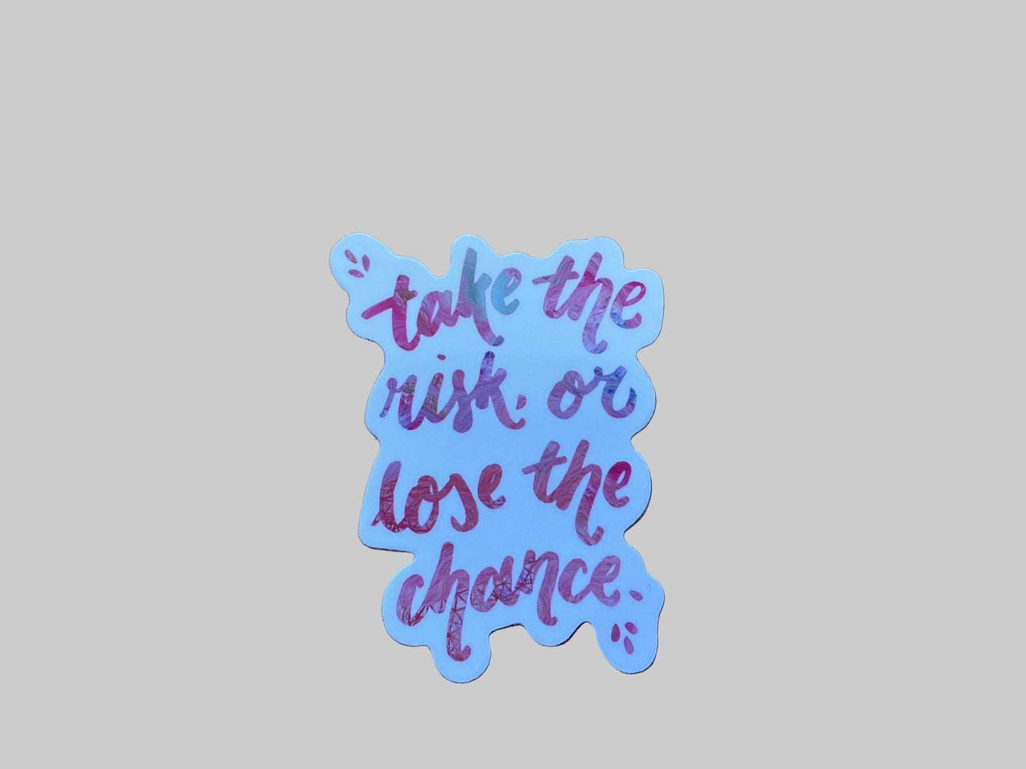 Take The Risk - Sticker