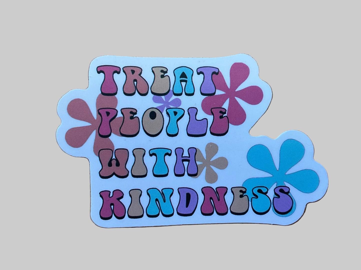 Treat People With Kindness- Sticker