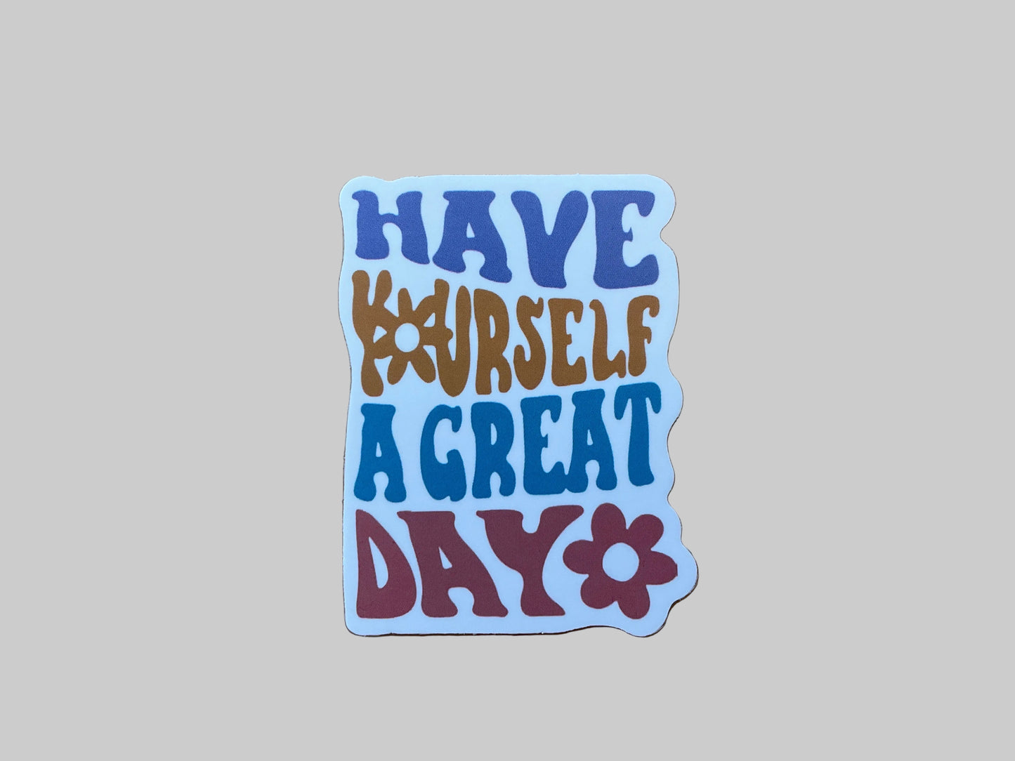 Have Yourself A Great Day - Sticker