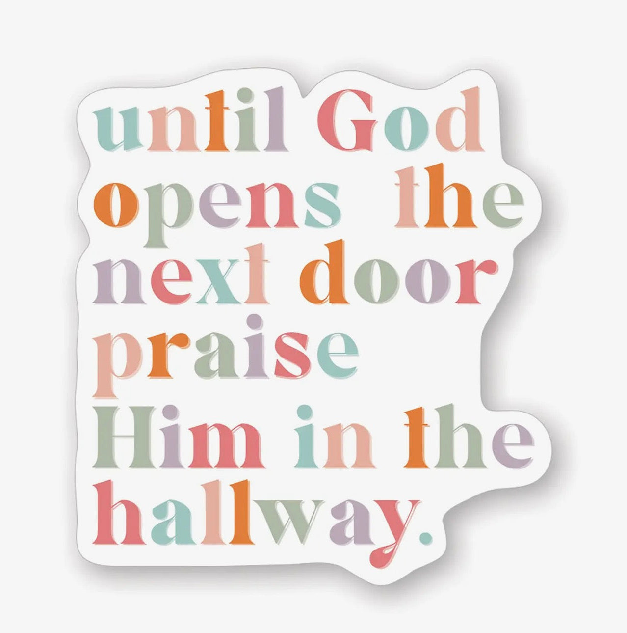 Until God Opens The Next Door - Sticker
