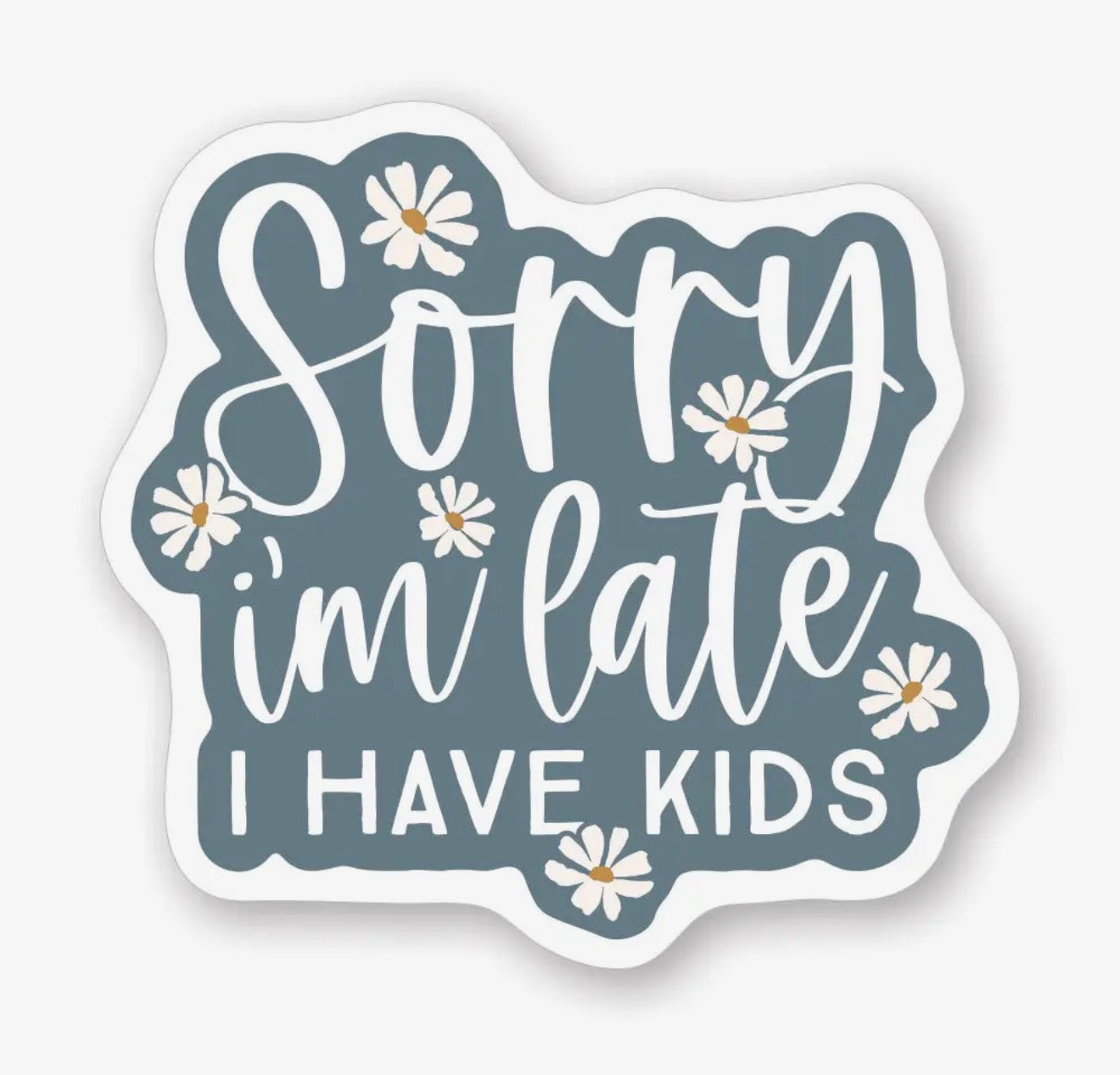 Sorry I’m Late - Sticker