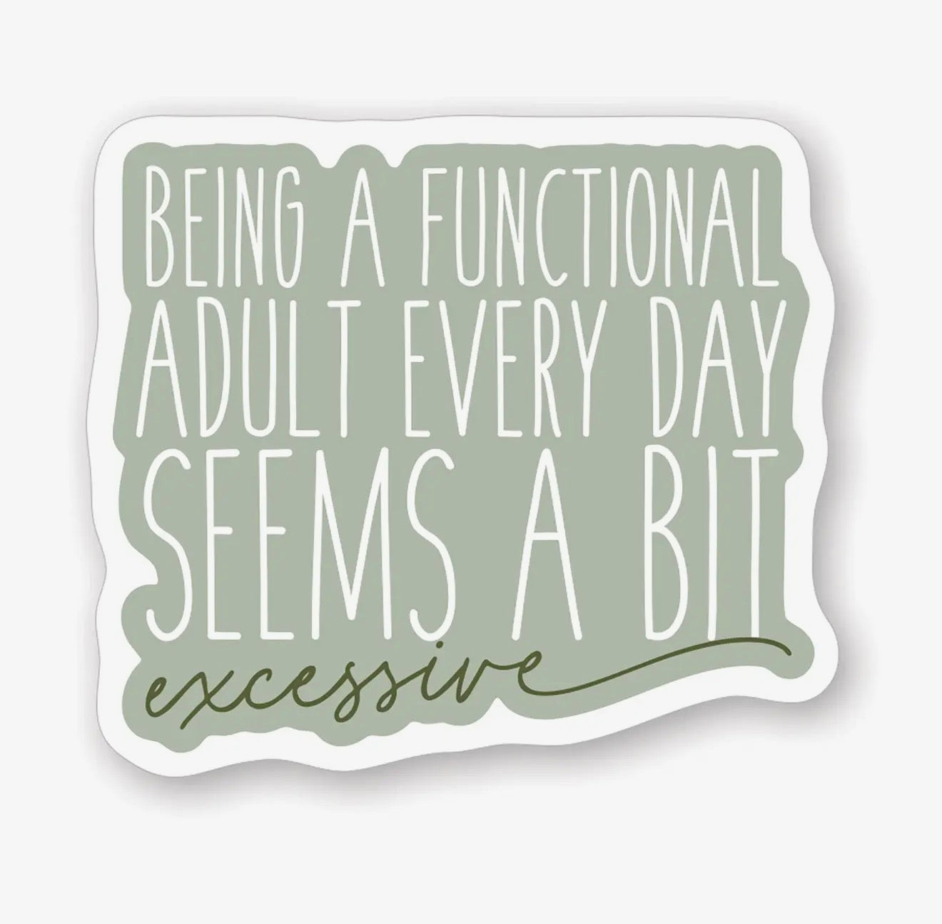 Being A Functional Adult - Sticker
