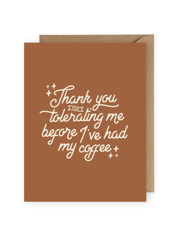 Thank You for Tolerating Me Before I’ve Had My Coffee - Anastasia Co.