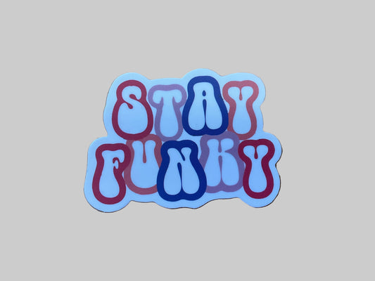 Stay Funky - Sticker