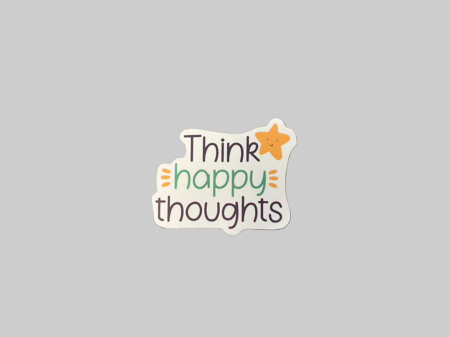 Think Happy Thoughts- Sticker