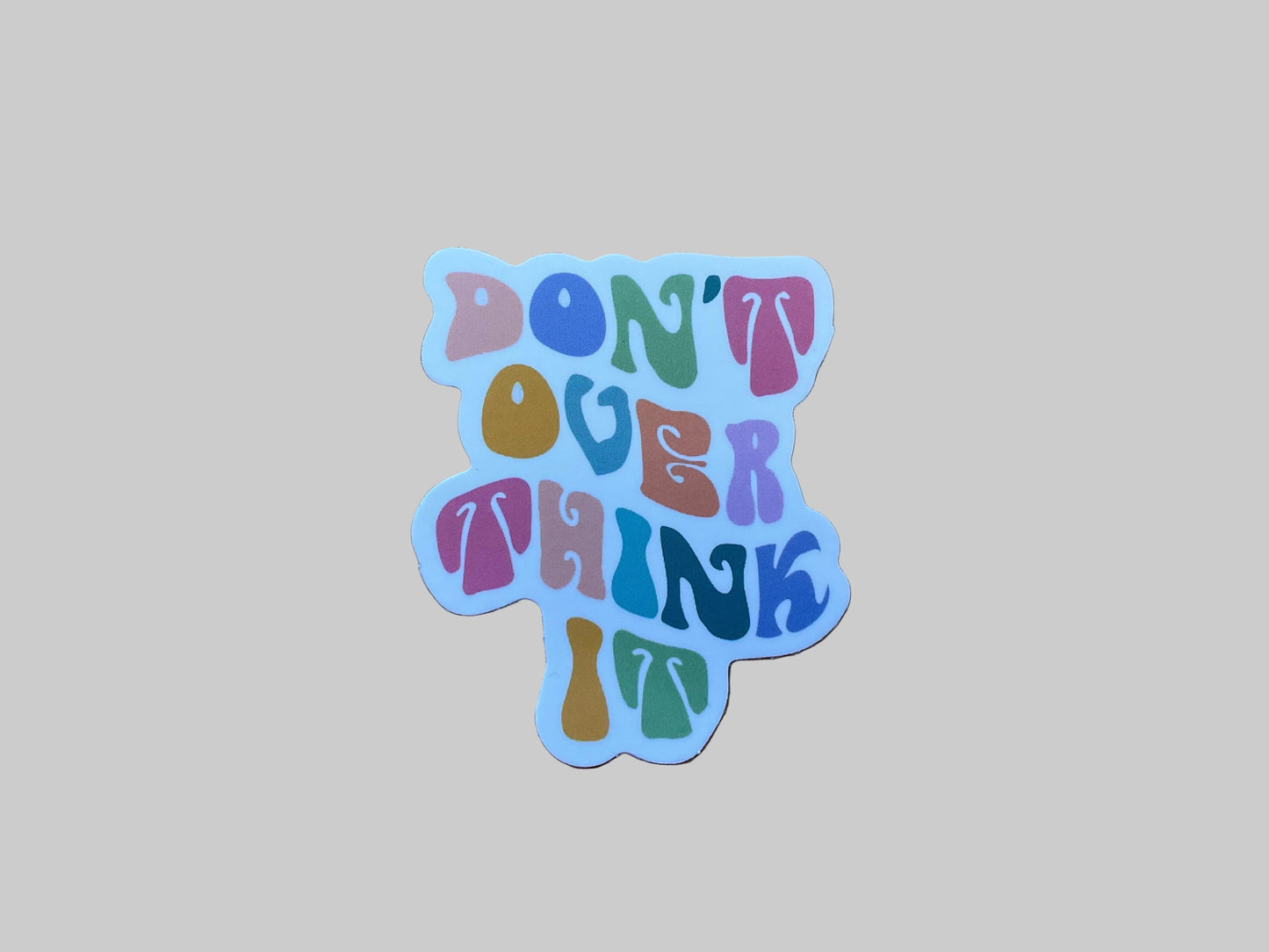 Don’t overthink it - Sticker