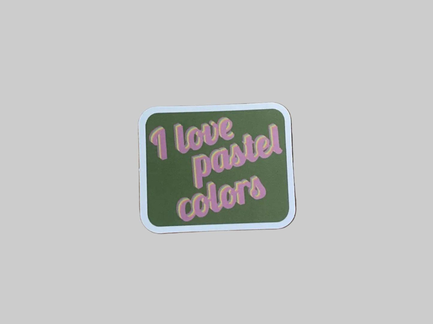 I Love Pastel Colors - Sticker