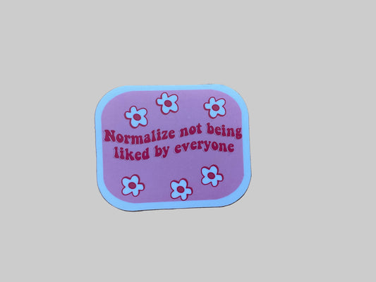 Normalize Not Being Liked - Sticker