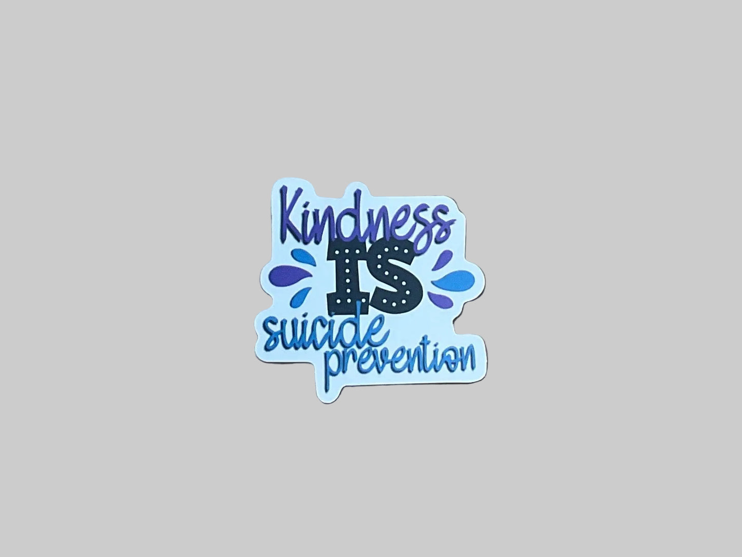 Kindness Is Suicide Prevention - Sticker