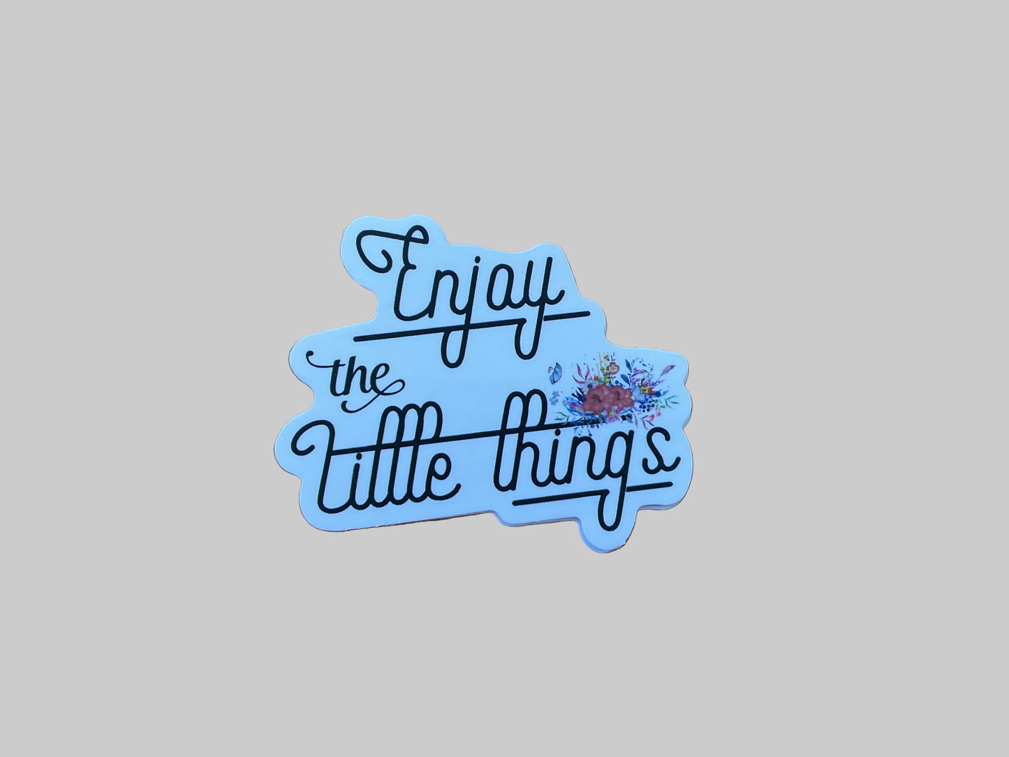 Enjoy The Little Things - Sticker