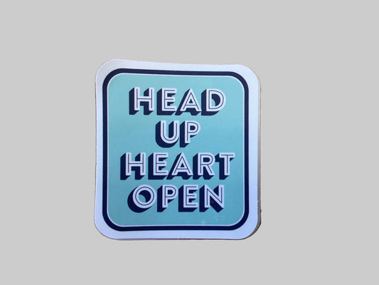 Head Up Heart Open - Sticker