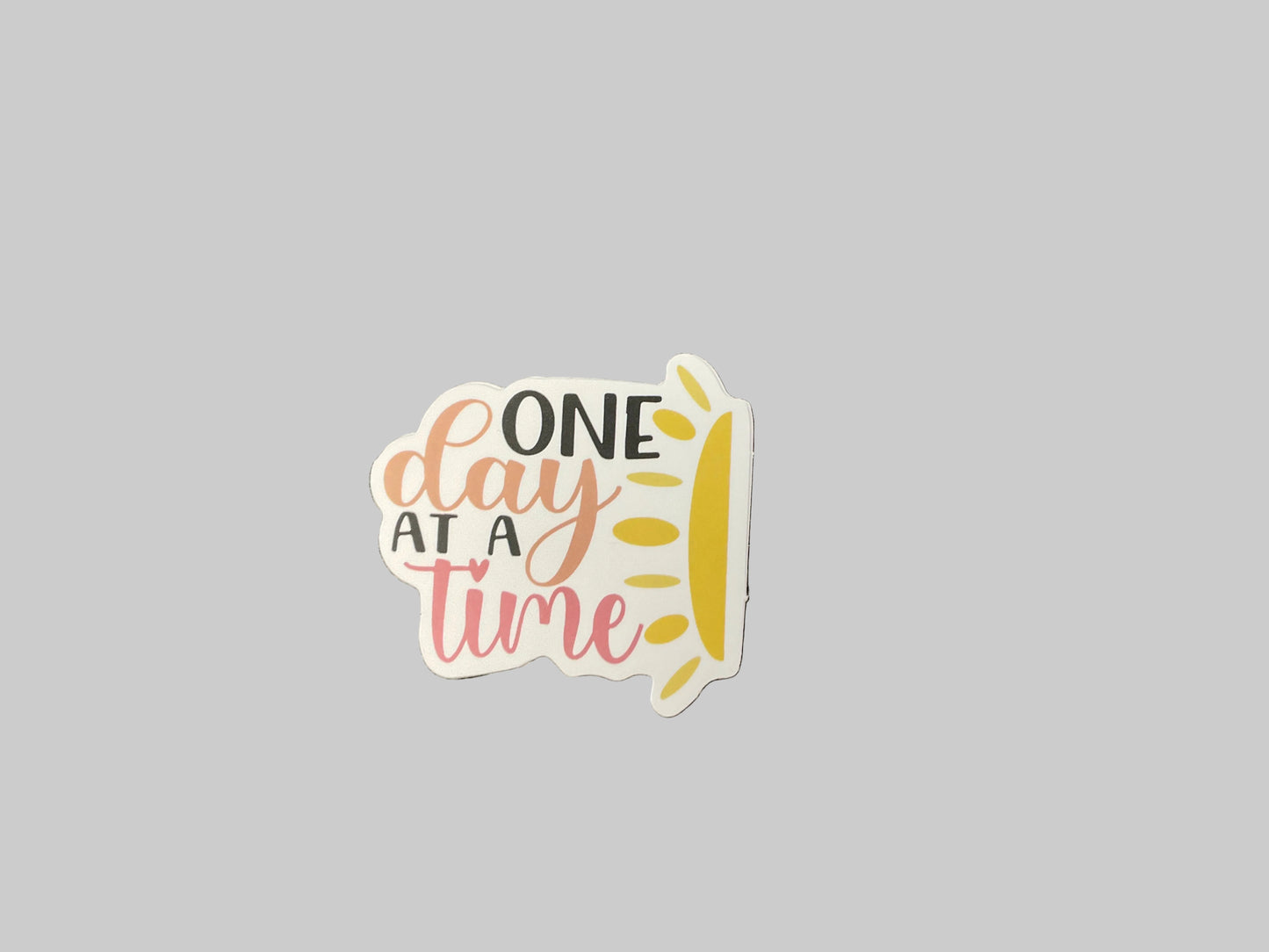 One Dat At A Time- Sticker