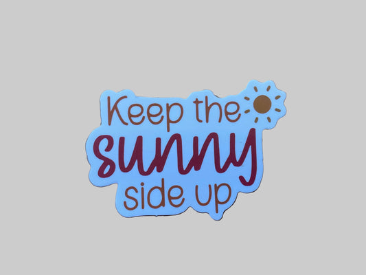 Keep The Sunny Side Up - Sticker