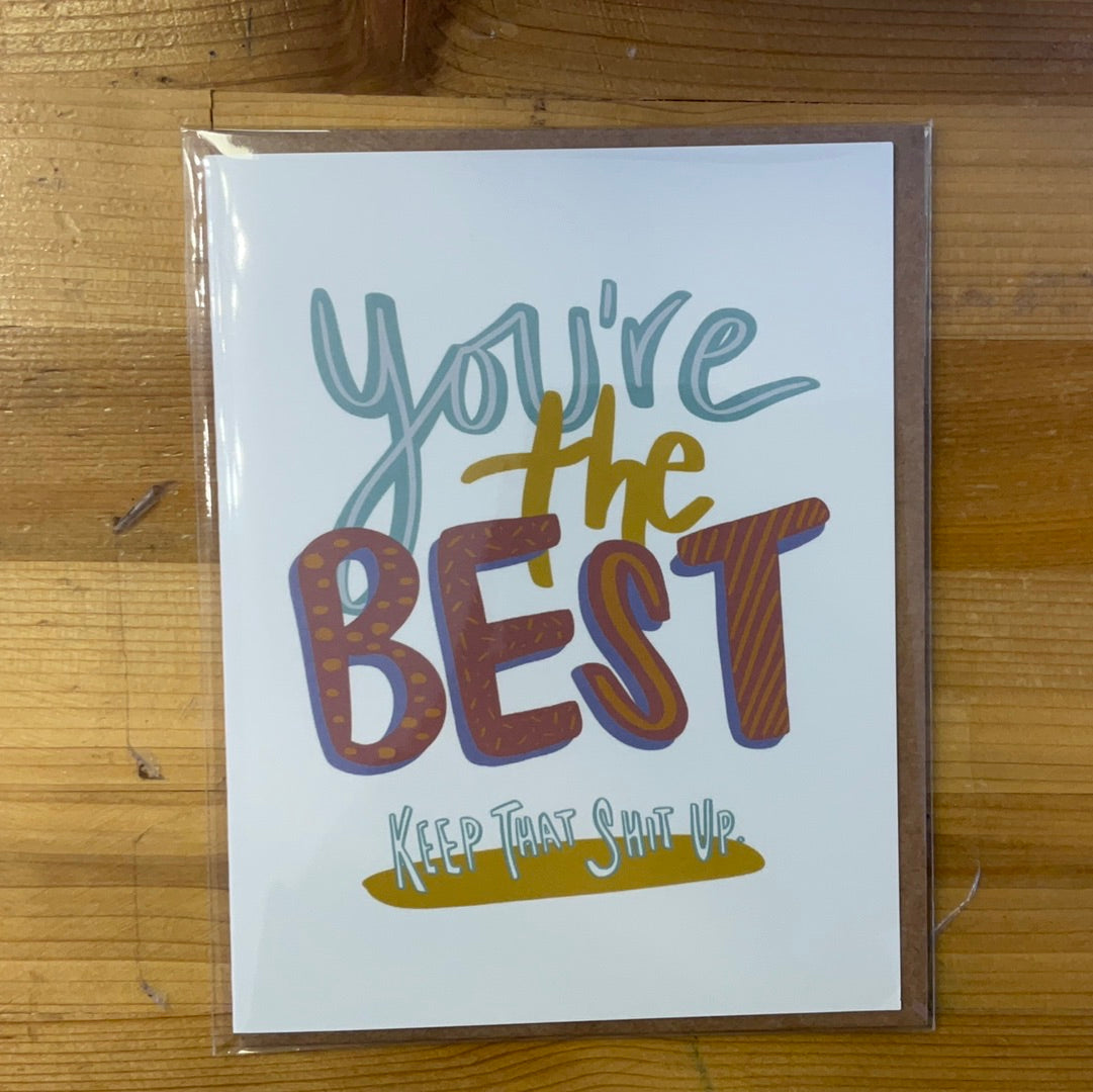 Anastasia Co. Card - You're the Best Keep that Shit UP