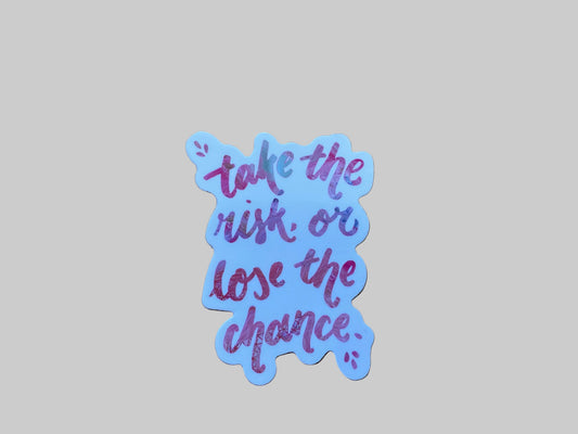 Take The Risk - Sticker