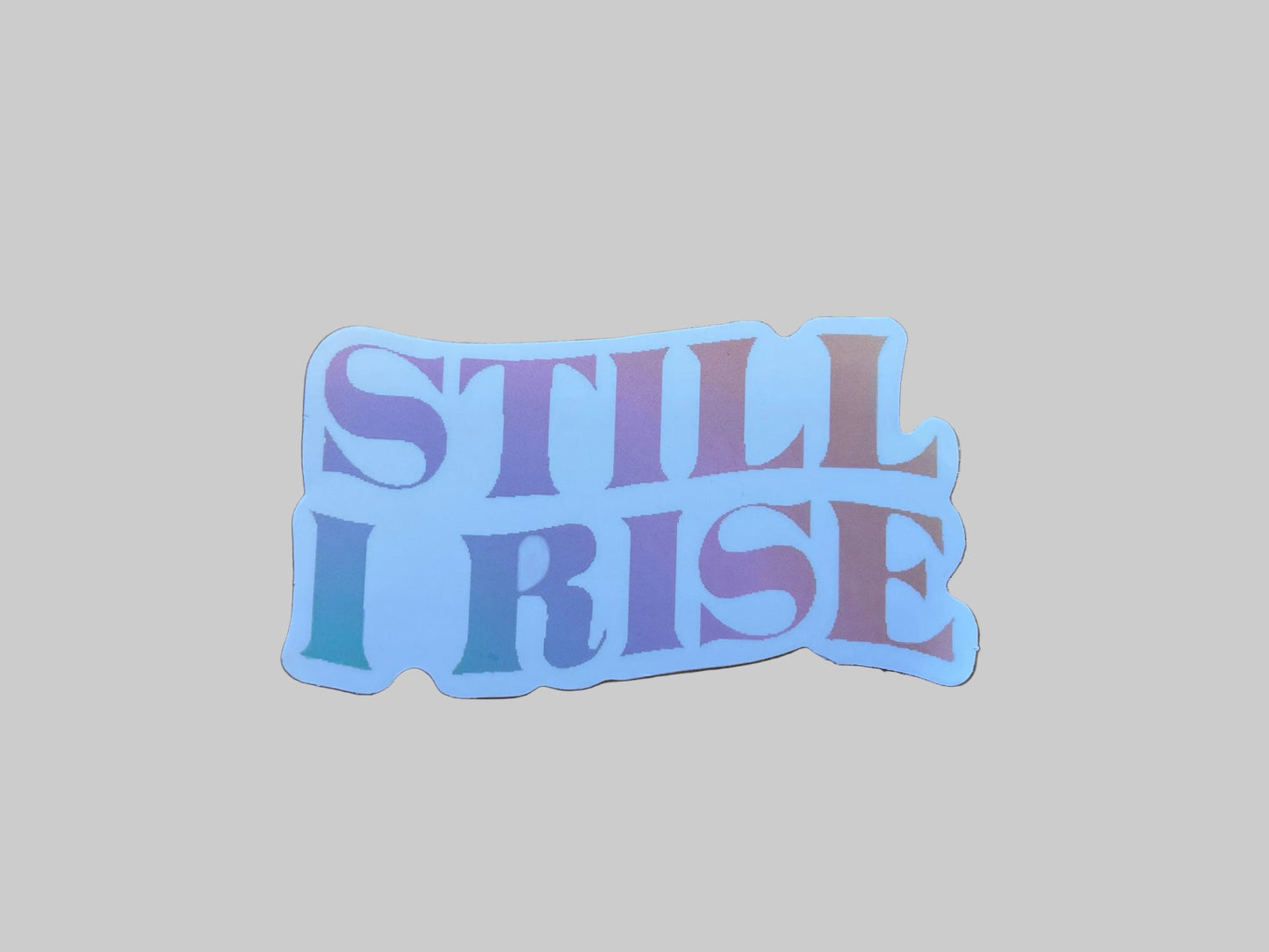 Still I Rise - Sticker