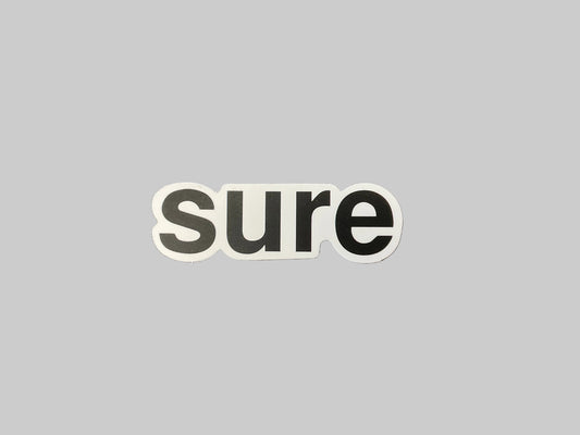 Sure - Sticker