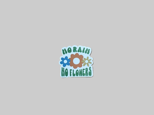 No Rain No Flowers - Sticker