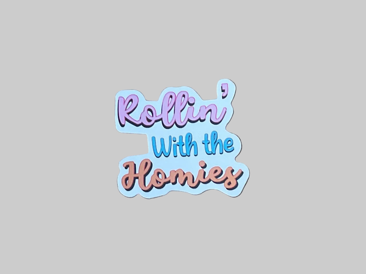 Rollin’ With The Homies - Sticker