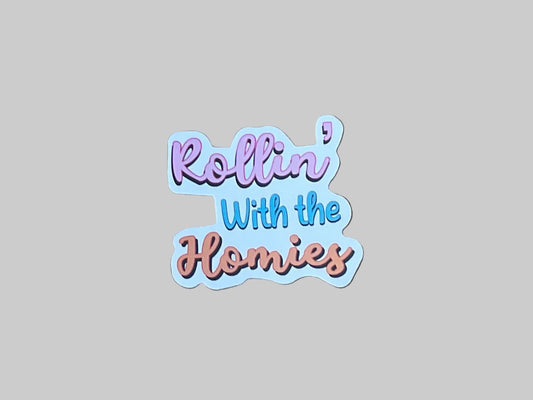 Rollin’ With The Homies - Sticker