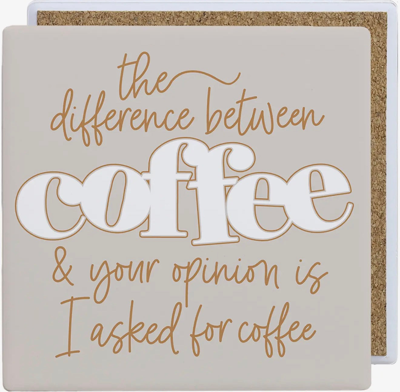 Coffee & Your Opinion - Ceramic Coaster