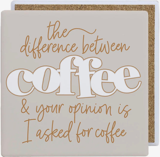 Coffee & Your Opinion - Ceramic Coaster