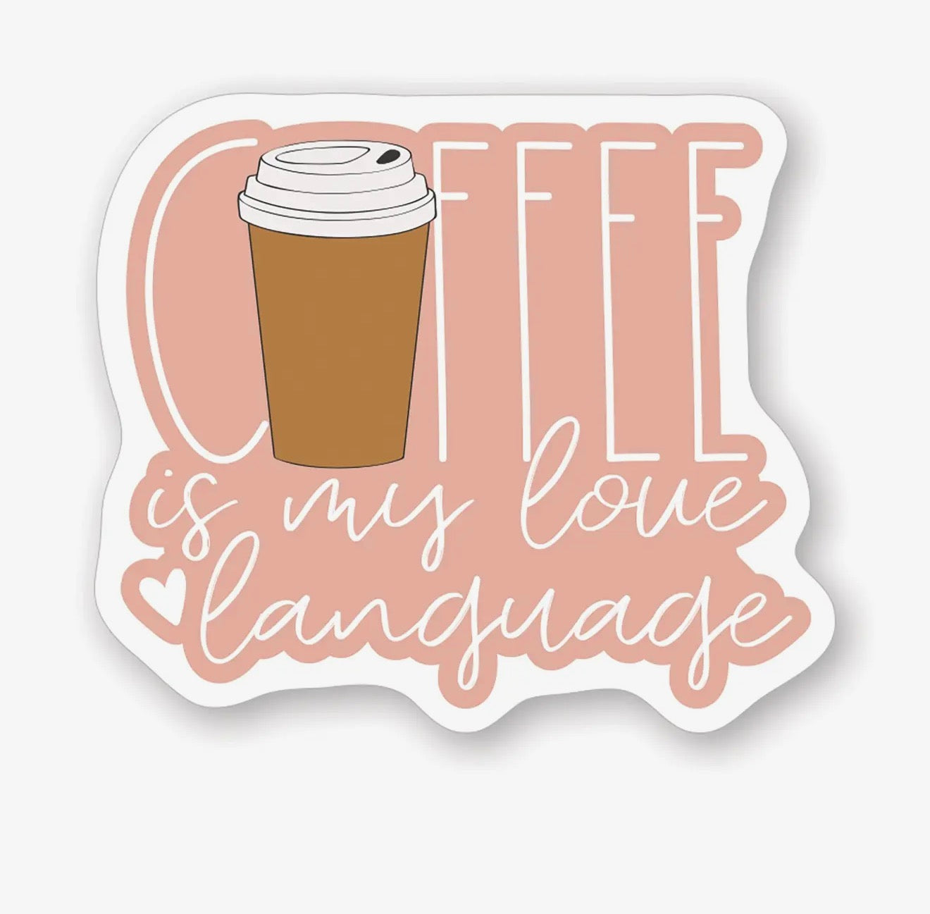 Coffee Is My Love Language - Sticker