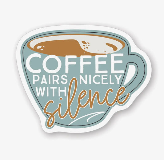 Coffee Pairs Well With Silence - Sticker