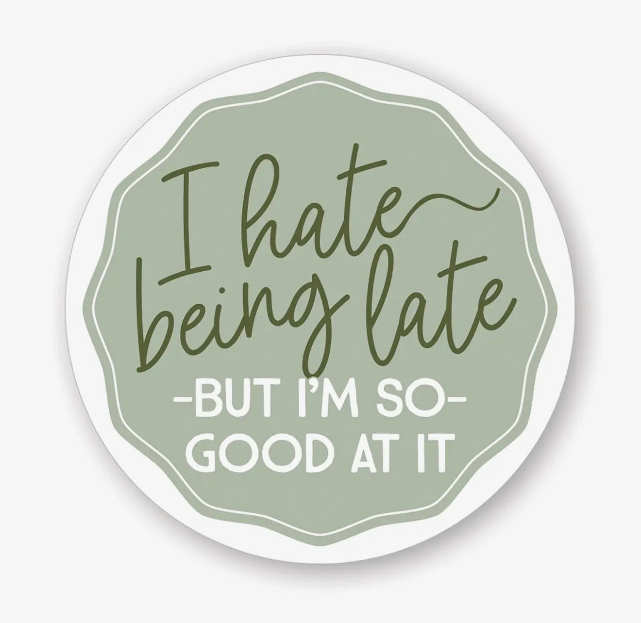 I Hate Being Late - Sticker