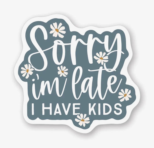 Sorry I’m Late - Sticker