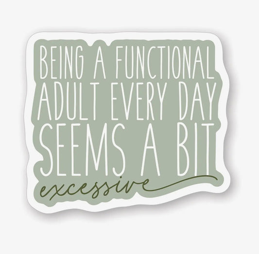 Being A Functional Adult - Sticker