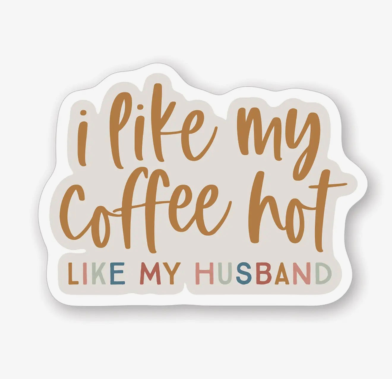 I Like My Coffee Hot - Sticker