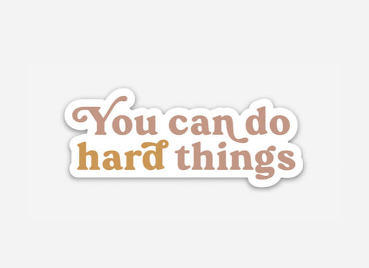 Anastasia Co. Sticker - You Can Do Hard Things